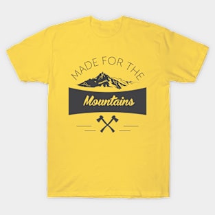 Made For The Mountains T-Shirt